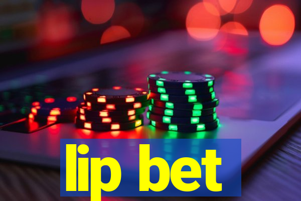 lip bet